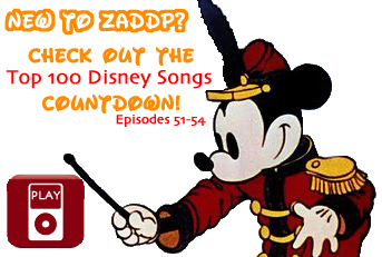 New to Zip-A-Dee-Doo-Pod? Check out The Top 100 Disney Songs Countdown (Episodes 51-54), a fan favorite! Just click the iPod logo to play!