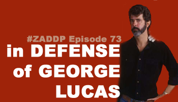 Disney book author Aaron Wallace hosts Zip-A-Dee-Doo-Pod Episode #73: In Defense of Disney Legend George Lucas (An Unofficial Disney Podcast)