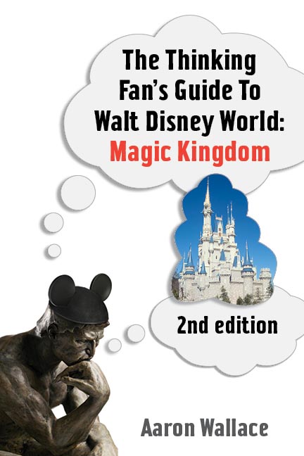 The Thinking Fan’s Guide to Walt Disney World: Magic Kingdom