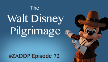 Disney book author Aaron Wallace hosts Zip-A-Dee-Doo-Pod Episode #72: The Walt Disney Pilgrimage (An Unofficial Disney Podcast)