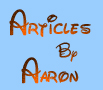 A complete index of movie reviews, music reviews, celebrity interviews, and other articles written by Aaron Wallace.